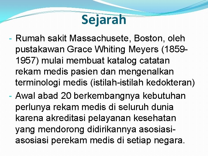 Sejarah - Rumah sakit Massachusete, Boston, oleh pustakawan Grace Whiting Meyers (18591957) mulai membuat