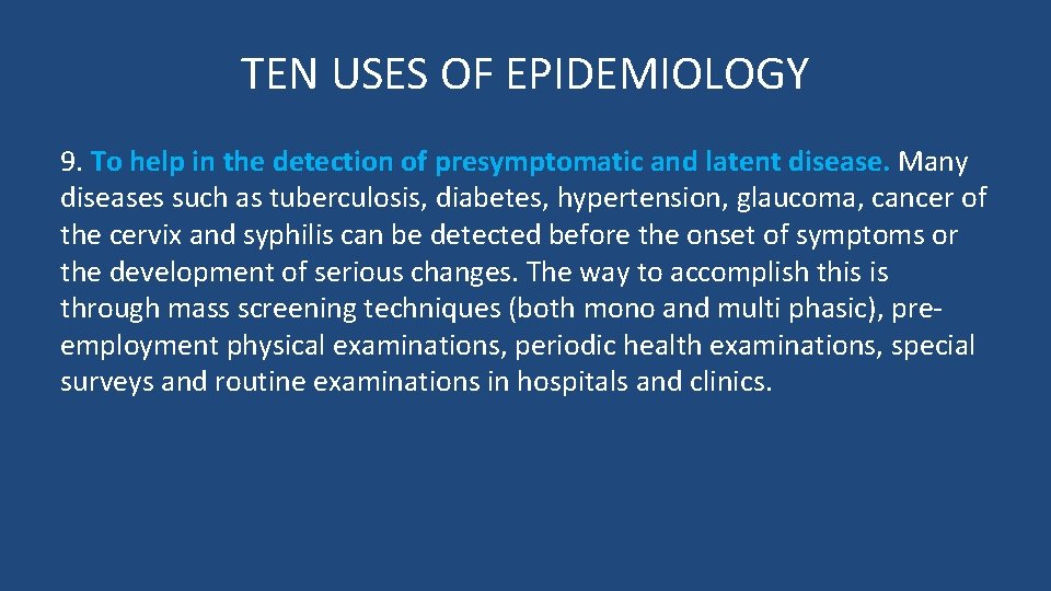 TEN USES OF EPIDEMIOLOGY 9. To help in the detection of presymptomatic and latent