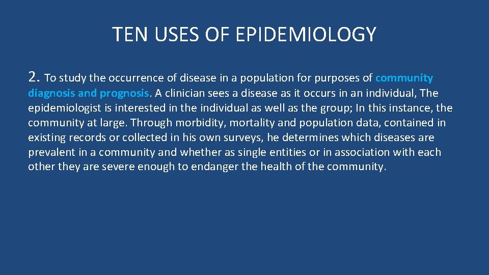 TEN USES OF EPIDEMIOLOGY 2. To study the occurrence of disease in a population