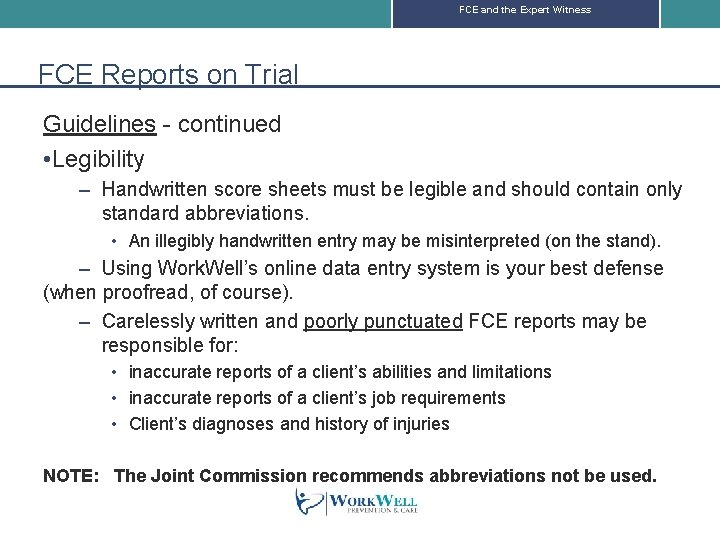 FCE and the Expert Witness FCE Reports on Trial Guidelines - continued • Legibility