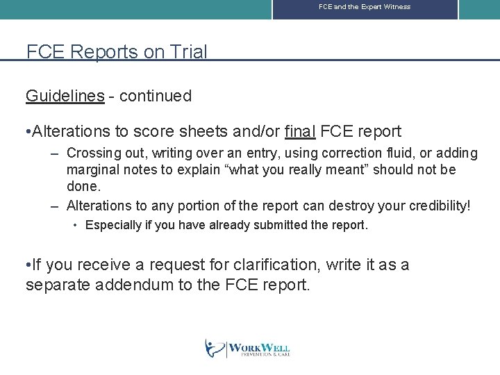 FCE and the Expert Witness FCE Reports on Trial Guidelines - continued • Alterations