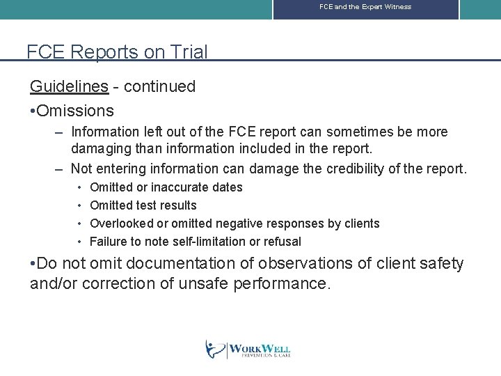 FCE and the Expert Witness FCE Reports on Trial Guidelines - continued • Omissions