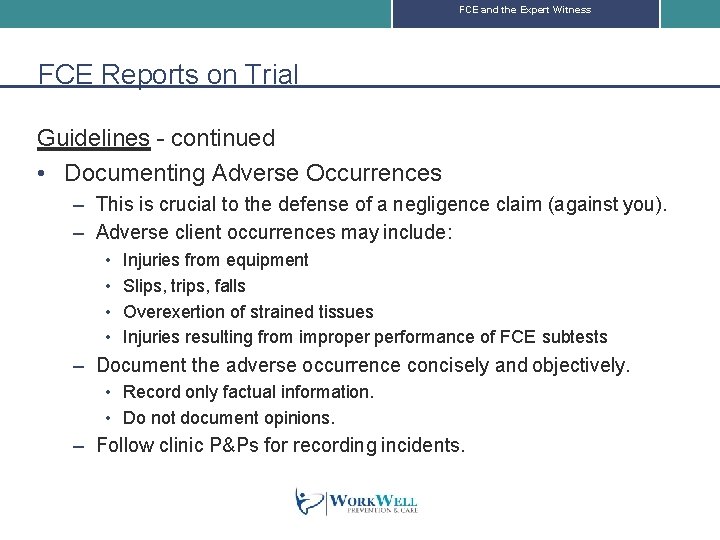 FCE and the Expert Witness FCE Reports on Trial Guidelines - continued • Documenting
