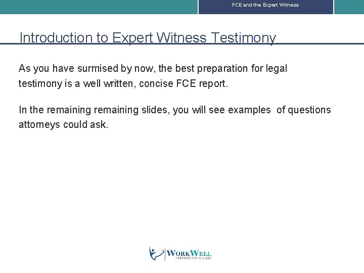 FCE and the Expert Witness Introduction to Expert Witness Testimony As you have surmised