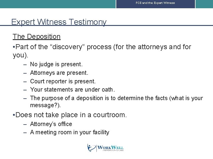 FCE and the Expert Witness Testimony The Deposition • Part of the “discovery” process