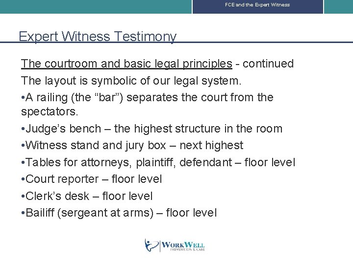 FCE and the Expert Witness Testimony The courtroom and basic legal principles - continued