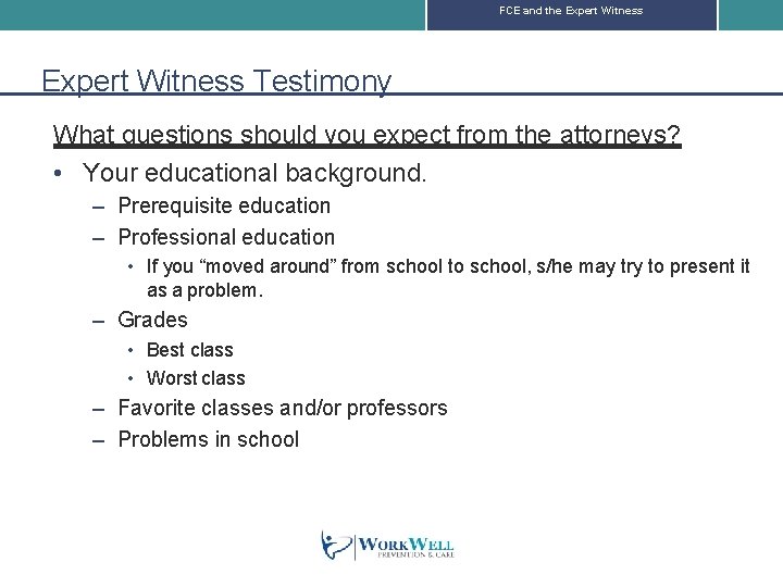 FCE and the Expert Witness Testimony What questions should you expect from the attorneys?