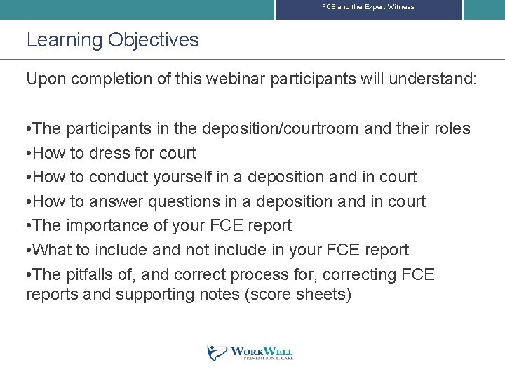 FCE and the Expert Witness Learning Objectives Upon completion of this webinar participants will