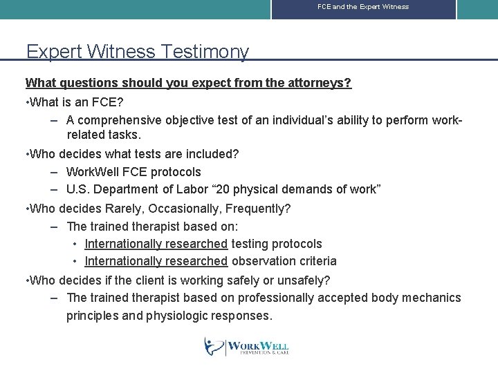 FCE and the Expert Witness Testimony What questions should you expect from the attorneys?