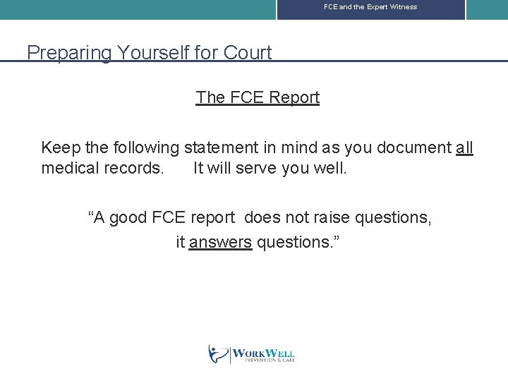 FCE and the Expert Witness Preparing Yourself for Court The FCE Report Keep the