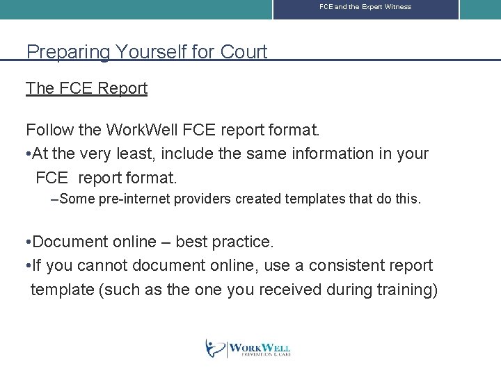 FCE and the Expert Witness Preparing Yourself for Court The FCE Report Follow the