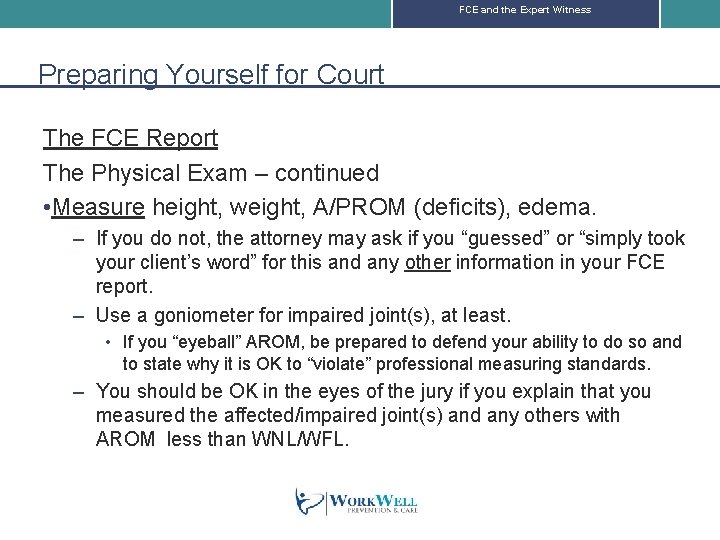 FCE and the Expert Witness Preparing Yourself for Court The FCE Report The Physical