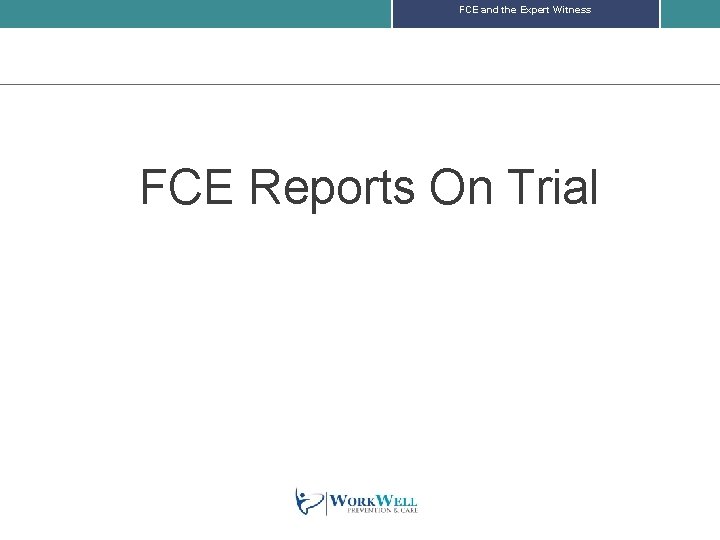FCE and the Expert Witness FCE Reports On Trial 