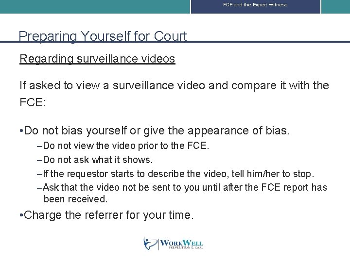 FCE and the Expert Witness Preparing Yourself for Court Regarding surveillance videos If asked