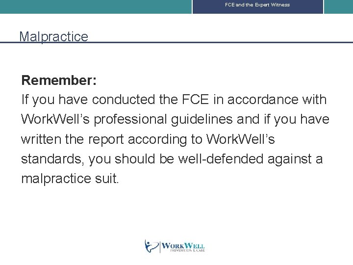 FCE and the Expert Witness Malpractice Remember: If you have conducted the FCE in