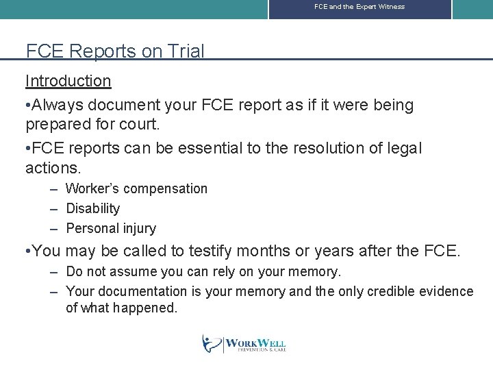 FCE and the Expert Witness FCE Reports on Trial Introduction • Always document your