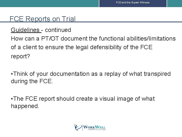 FCE and the Expert Witness FCE Reports on Trial Guidelines - continued How can