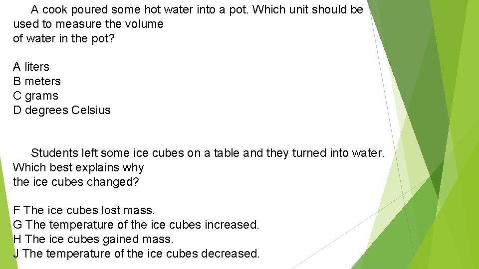 A cook poured some hot water into a pot. Which unit should be used