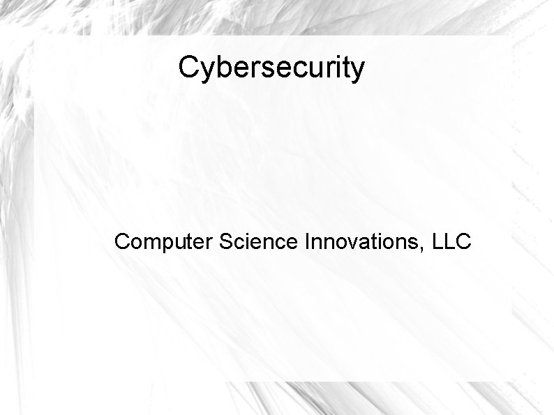 Cybersecurity Computer Science Innovations, LLC 