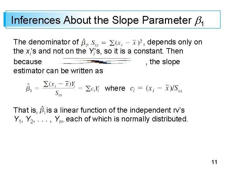 Inferences About the Slope Parameter 1 The denominator of , , depends only on