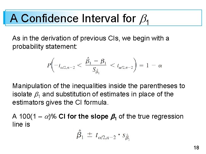 A Confidence Interval for 1 As in the derivation of previous CIs, we begin