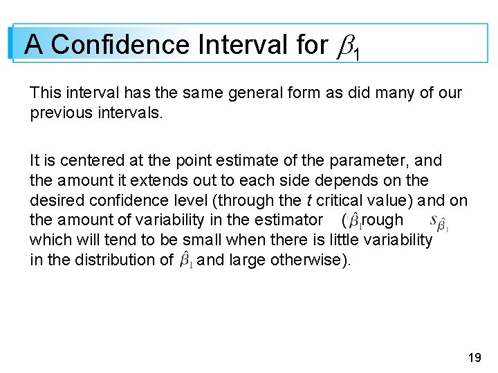 A Confidence Interval for 1 This interval has the same general form as did