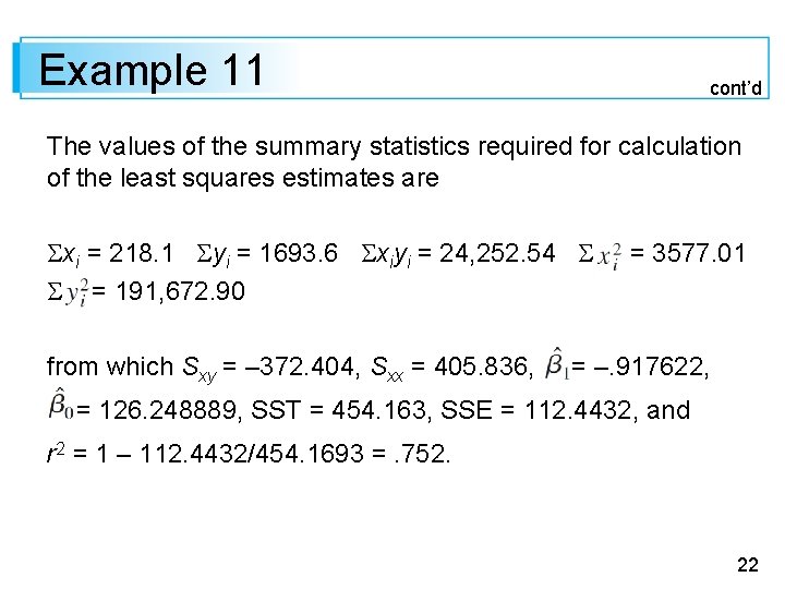 Example 11 cont’d The values of the summary statistics required for calculation of the