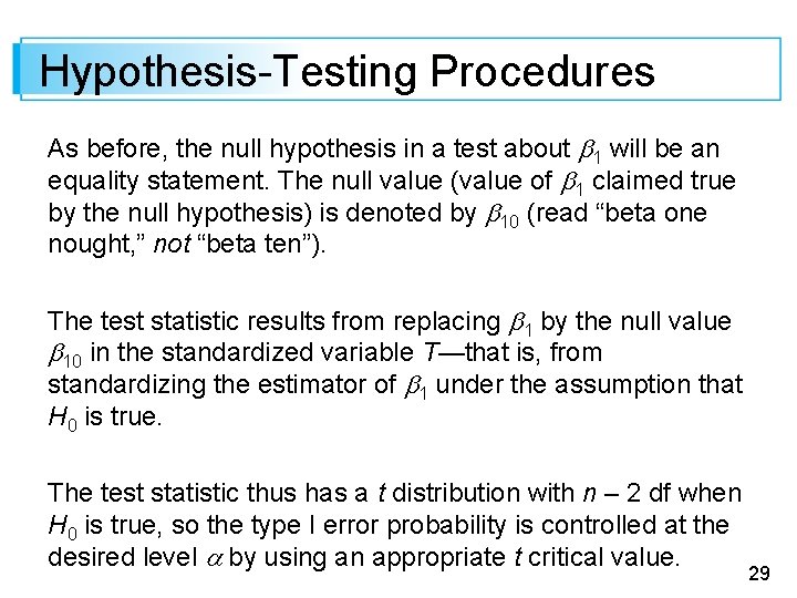 Hypothesis-Testing Procedures As before, the null hypothesis in a test about 1 will be