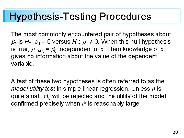 Hypothesis-Testing Procedures The most commonly encountered pair of hypotheses about 1 is H 0: