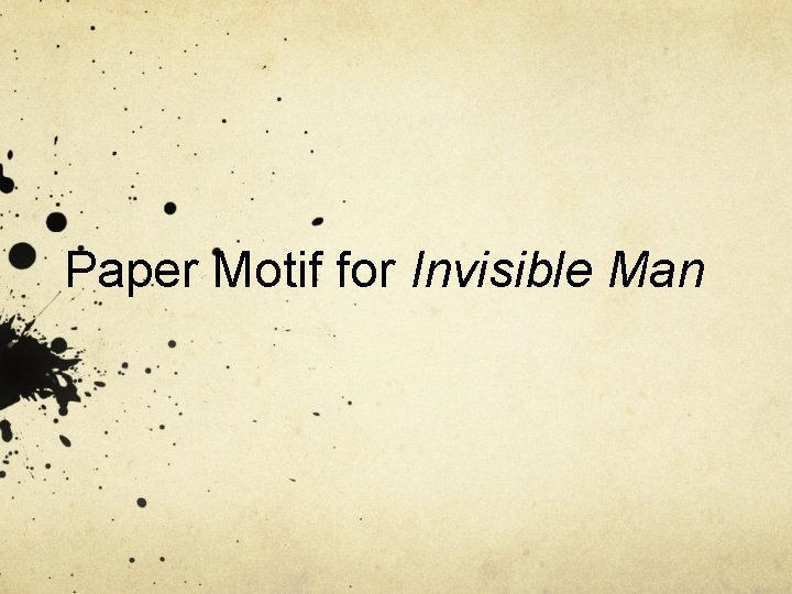 Paper Motif for Invisible Man 