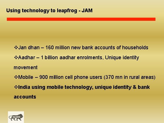 Using technology to leapfrog - JAM v. Jan dhan – 160 million new bank
