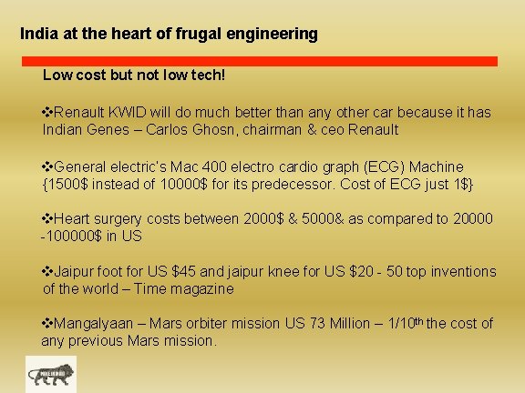 India at the heart of frugal engineering Low cost but not low tech! v.