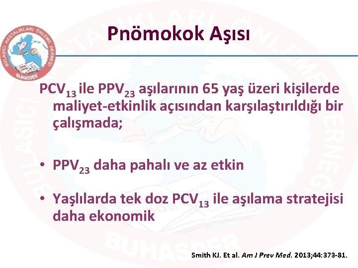 Pnömokok Aşısı PCV 13 ile PPV 23 aşılarının 65 yaş üzeri kişilerde maliyet-etkinlik açısından