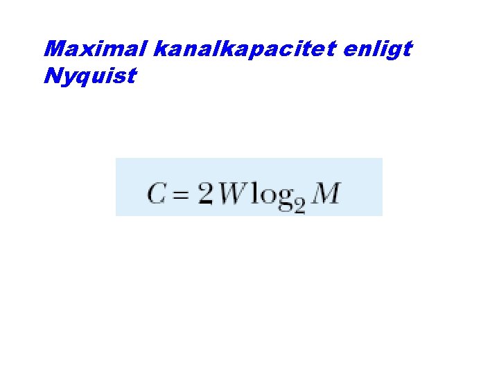 Maximal kanalkapacitet enligt Nyquist 