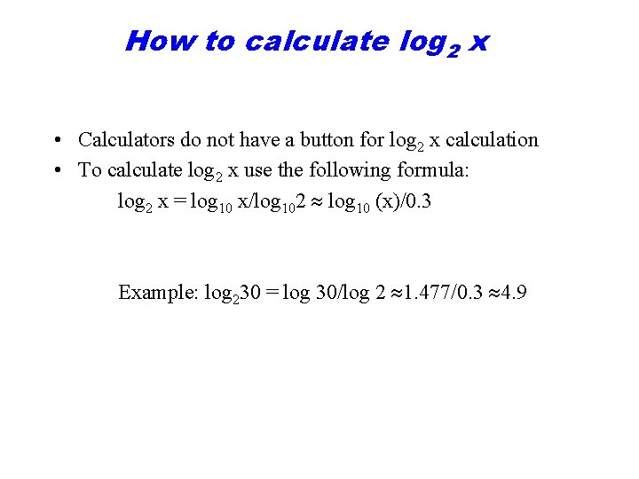How to calculate log 2 x • Calculators do not have a button for
