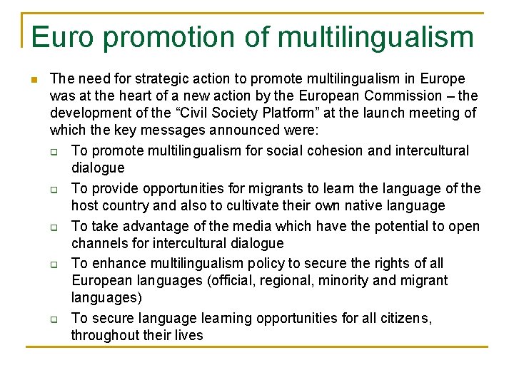 Euro promotion of multilingualism n The need for strategic action to promote multilingualism in