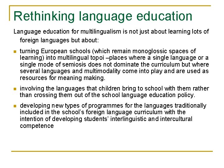 Rethinking language education Language education for multilingualism is not just about learning lots of