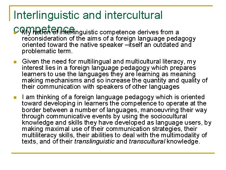 Interlinguistic and intercultural competence My notion of interlinguistic competence derives from a n reconsideration