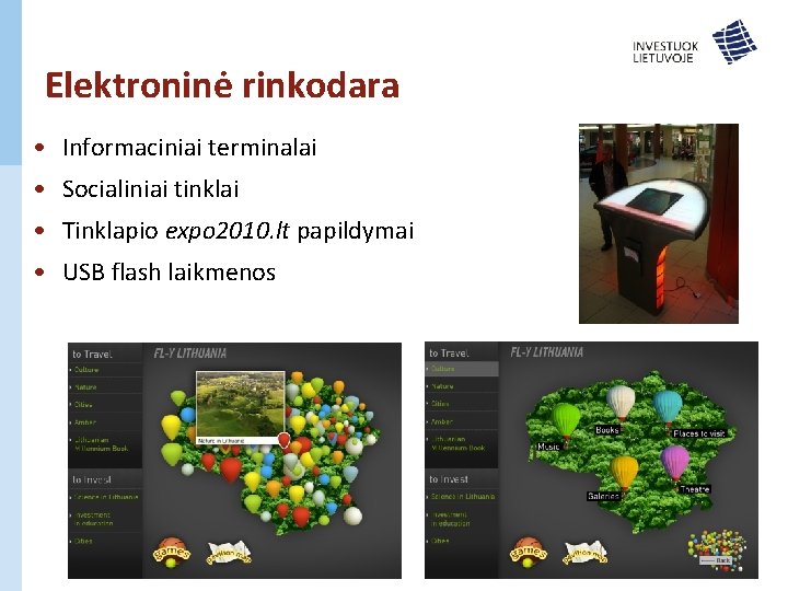 Elektroninė rinkodara • Informaciniai terminalai • Socialiniai tinklai • Tinklapio expo 2010. lt papildymai