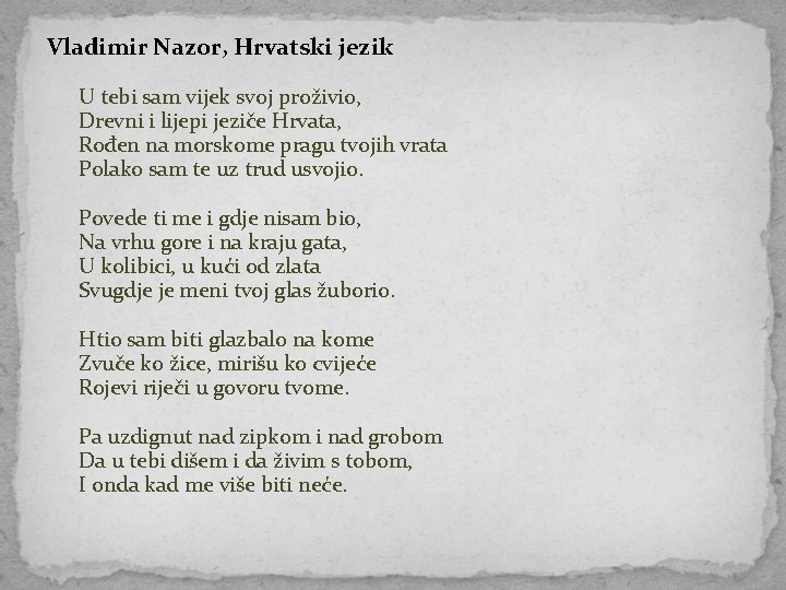 Vladimir Nazor, Hrvatski jezik U tebi sam vijek svoj proživio, Drevni i lijepi jeziče