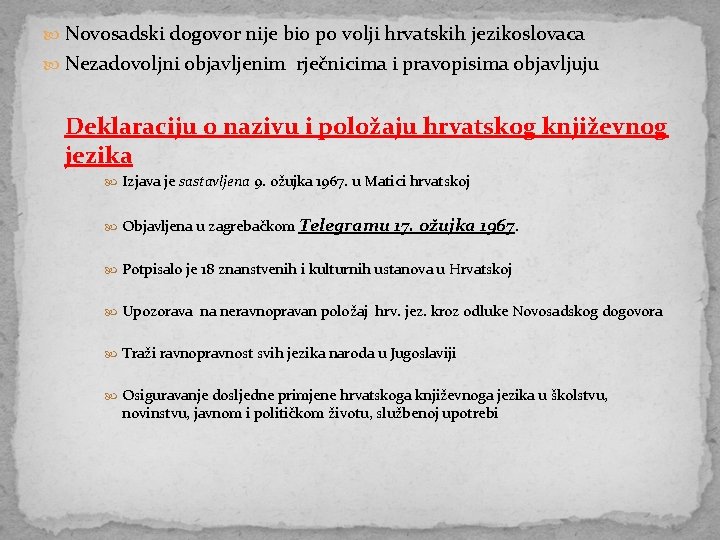  Novosadski dogovor nije bio po volji hrvatskih jezikoslovaca Nezadovoljni objavljenim rječnicima i pravopisima
