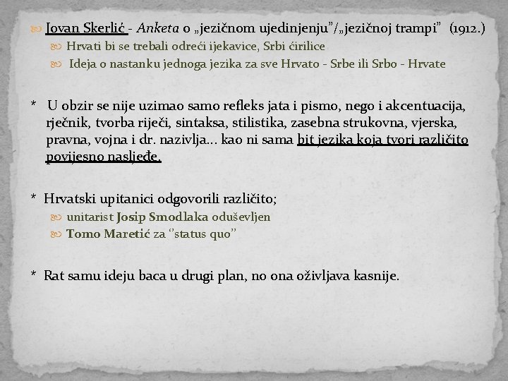  Jovan Skerlić - Anketa o „jezičnom ujedinjenju”/„jezičnoj trampi” (1912. ) Hrvati bi se