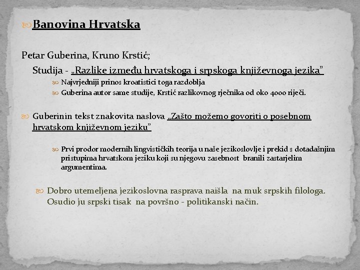 Banovina Hrvatska Petar Guberina, Kruno Krstić; Studija - „Razlike između hrvatskoga i srpskoga