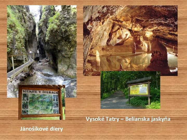 Vysoké Tatry – Belianska jaskyňa Jánošíkové diery 