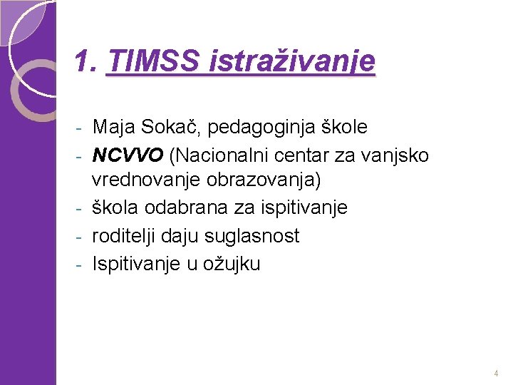 1. TIMSS istraživanje - Maja Sokač, pedagoginja škole NCVVO (Nacionalni centar za vanjsko vrednovanje