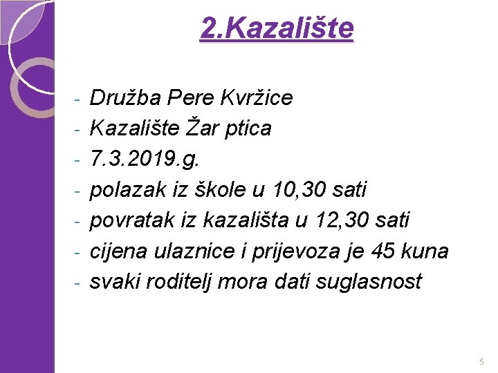 2. Kazalište - Družba Pere Kvržice Kazalište Žar ptica 7. 3. 2019. g. polazak