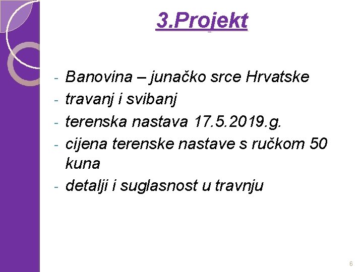 3. Projekt - Banovina – junačko srce Hrvatske travanj i svibanj terenska nastava 17.