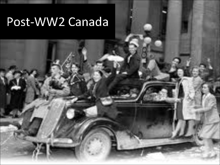 Post-WW 2 Canada 