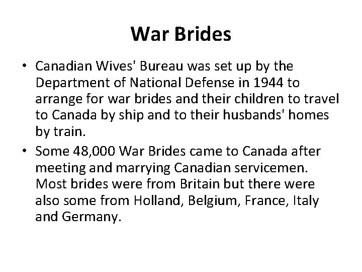 War Brides • Canadian Wives' Bureau was set up by the Department of National