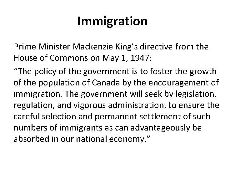 Immigration Prime Minister Mackenzie King’s directive from the House of Commons on May 1,